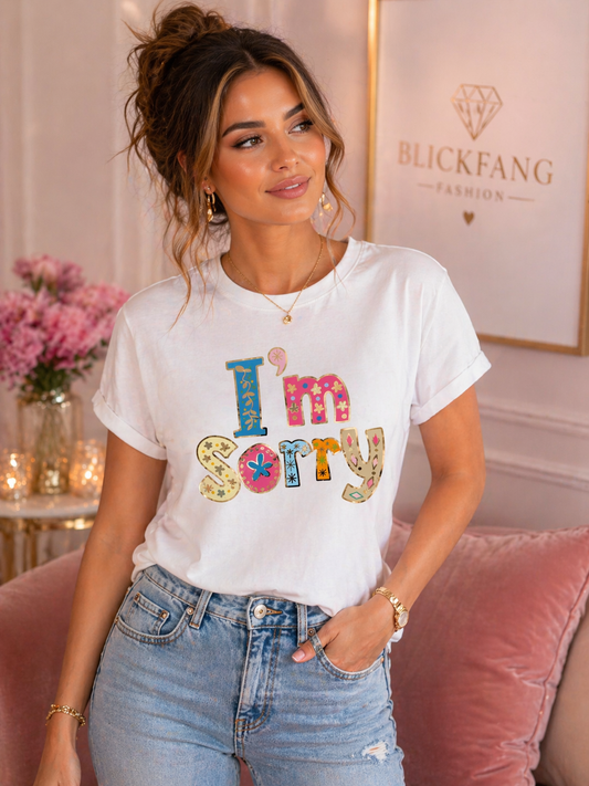 Statement T-Shirt „ I am Sorry „