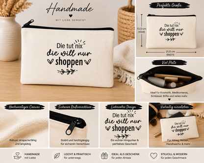 Handmade Canvas-Tasche „Die tut nix – die will nur shoppen“ – Lustige Kosmetiktasche | 21,5 × 13,5 cm